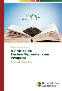 portada A Prática do Ensinar/Aprender com Pesquisa: A Jornada Científica (Portuguese Edition)