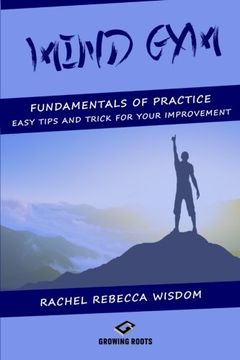 portada Mind Gym: The fundamentals of practice: easy tips and tricks for your improvement