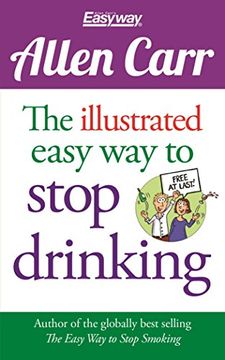 portada The Illustrated Easy way to Stop Drinking: Free at Last! 14 (Allen Carr'S Easyway) (in English)