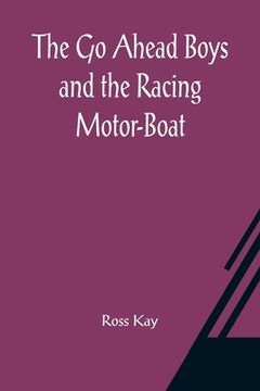 portada The Go Ahead Boys and the Racing Motor-Boat (en Inglés)