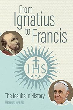 portada From Ignatius to Francis: The Jesuits in History 
