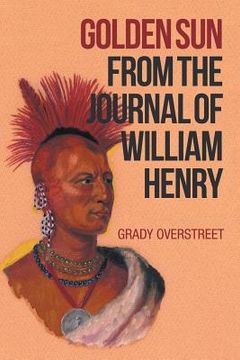 portada Golden Sun from the Journal of William Henry (en Inglés)