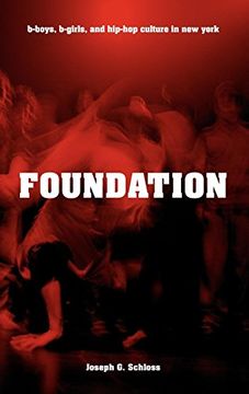 portada Foundation: B-Boys, B-Girls and Hip-Hop Culture in new York (in English)