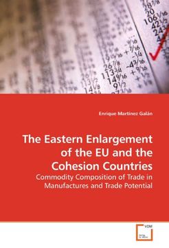 portada The Eastern Enlargement of the EU and the Cohesion Countries: Commodity Composition of Trade in Manufactures and Trade Potential