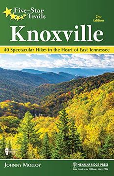 portada Five-Star Trails: Knoxville: 40 Spectacular Hikes in the Heart of East Tennessee (en Inglés)