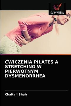portada wiczenia Pilates a Stretching W Pierwotnym Dysmenorrhea (in Polaco)
