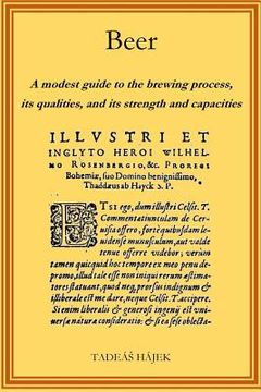 portada Beer: A modest guide to the brewing process, its qualities, and its powers and capacities (en Inglés)