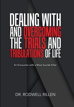 portada Dealing with and Overcoming the Trials and Tribulations of Life: An Encounter with a Mass Suicide Killer (in English)