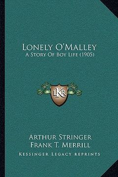 portada lonely o'malley: a story of boy life (1905) (in English)