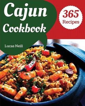 portada Cajun Cookbook 365: Enjoy 365 Days with Amazing Cajun Recipes in Your Own Cajun Cookbook! [book 1]