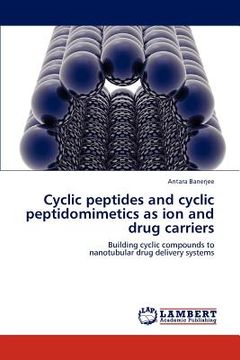 portada cyclic peptides and cyclic peptidomimetics as ion and drug carriers (en Inglés)
