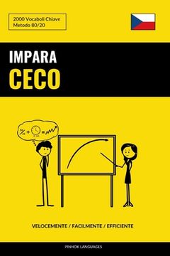 portada Impara il Ceco - Velocemente / Facilmente / Efficiente: 2000 Vocaboli Chiave (en Italiano)