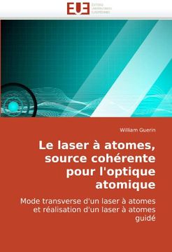 portada Le Laser a Atomes, Source Coherente Pour L'Optique Atomique