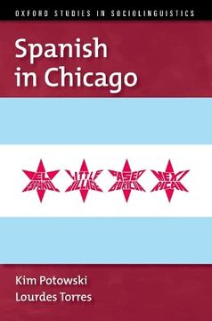 portada Spanish in Chicago (Oxford Studies Sociolinguistics Series) (en Inglés)