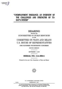 portada Unemployment insurance: an overview of the challenges and strengths of today's system: hearing before the Subcommittee on Human Resources of t (in English)