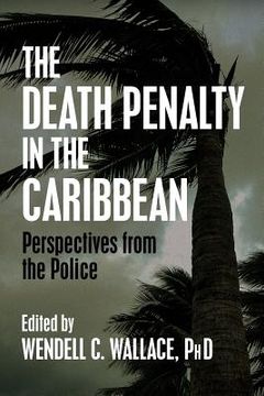 portada The Death Penalty in the Caribbean: Perspectives from the Police