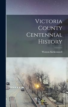portada Victoria County Centennial History (en Inglés)
