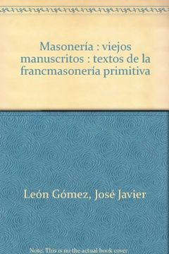 portada Masonería: Viejos Manuscritos: Textos de la Francmasonería Primitiva (in Spanish)
