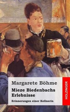 portada Mieze Biedenbachs Erlebnisse: Erinnerungen einer Kellnerin (en Alemán)