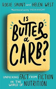 portada Is Butter a Carb? Unpicking Fact From Fiction in the World of Nutrition (en Inglés)