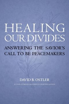 portada Healing Our Divides: Answering the Savior's Call to Be Peacemakers (in English)