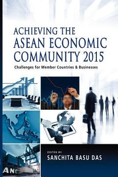 portada achieving the asean economic community 2015: challenges for member countries and businesses