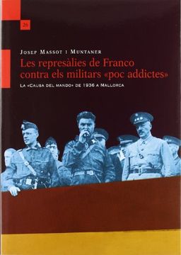 portada Les represàlies de Franco contra els militars "poc addictes" : la "causa del mando" de 1936 a Mallorca