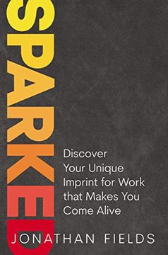 portada Sparked: Discover Your Unique Imprint for Work That Makes you Come Alive (in English)