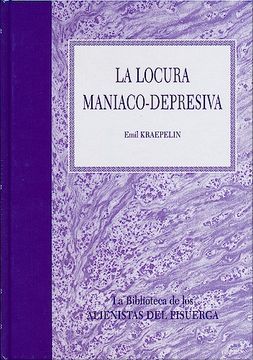 portada La Locura Maniaco-Depresiva [Paperback] [Jan 01, 2012] Emil Kraepelin