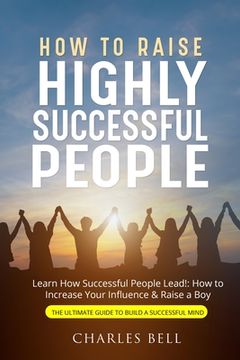 portada How to Raise Highly Successful People (en Inglés)