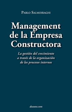 portada Management de la Empresa Constructora: La Gestin del Crecimiento a Travs de la Organizacin de los Procesos Internos