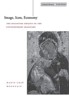 portada Image, Icon, Economy: The Byzantine Origins of the Contemporary Imaginary (Cultural Memory in the Present) (en Inglés)
