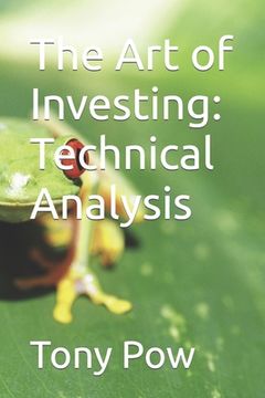 portada The Art of Investing: Technical Analysis (en Inglés)