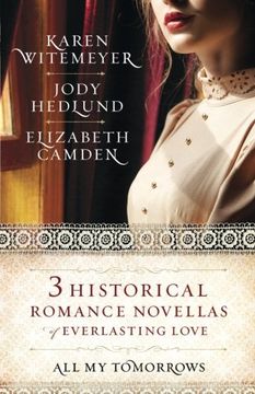 portada All my Tomorrows: Three Historical Romance Novellas of Everlasting Love (in English)