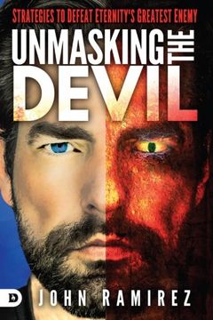 portada Unmasking the Devil: Strategies to Defeat Eternity's Greatest Enemy (en Inglés)