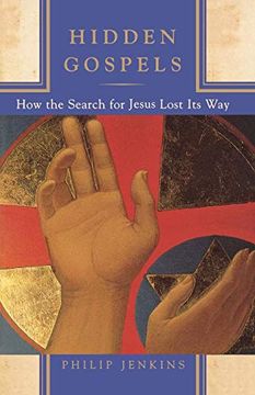 portada Hidden Gospels: How the Search for Jesus Lost its way (in English)
