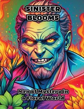 portada Sinister Blooms: Men of Mystery in a Floral World (in English)