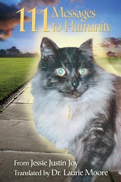 portada 111 Messages to Humanity: From Jessie Justin Joy, a Cat (in English)