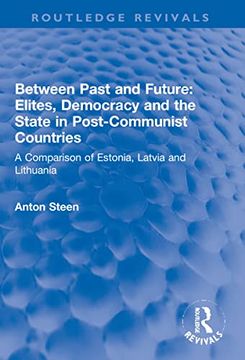 portada Between Past and Future: Elites, Democracy and the State in Post-Communist Countries (Routledge Revivals) (en Inglés)