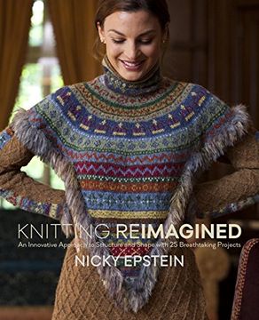 portada Knitting Reimagined: An Innovative Approach to Structure and Shape With 25 Breathtaking Projects 