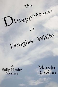 portada The Disappearance of Douglas White: Sally Nimitz Mystery (en Inglés)