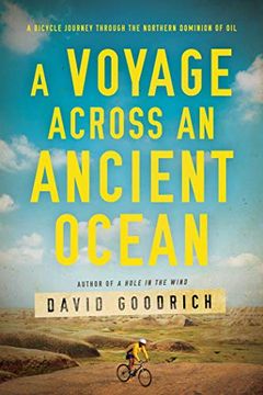 portada A Voyage Across an Ancient Ocean: A Bicycle Journey Through the Northern Dominion of Oil (en Inglés)