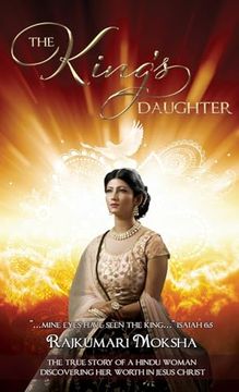 portada The King's Daughter: The True Story of a Hindu Woman Discovering her Worth in Jesus Christ (in English)