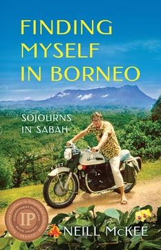 portada Finding Myself in Borneo: Sojourns in Sabah (en Inglés)