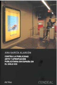 portada Contra la Publicidad Arte y Apropiacion Publicitaria en España en el Siglo xxi
