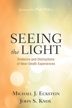 portada Seeing the Light: Evidence and Distractions of Near-Death Experiences