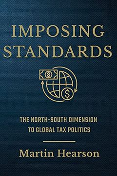 portada Imposing Standards: The North-South Dimension to Global tax Politics (Cornell Studies in Money) (en Inglés)