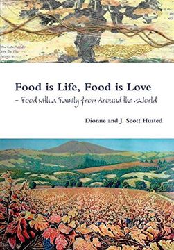 portada Food is Life, Food is Love - Food With a Family From Around the World (en Inglés)