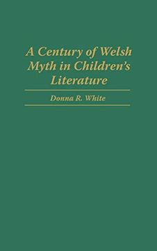 portada A Century of Welsh Myth in Children's Literature (Contributions to the Study of Science Fiction & Fantasy) (en Inglés)