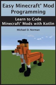 portada Easy Minecraft(R) Mod Programming: Learn to Code Minecraft(R) Mods with Kotlin (en Inglés)